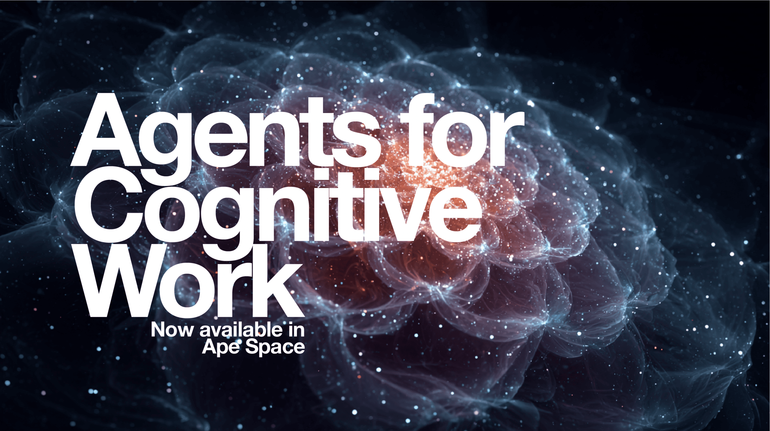 Ape Space - Agents for Cognitive Work